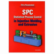 Spc Statistical Process Control in Injection Modeling and Extrusion