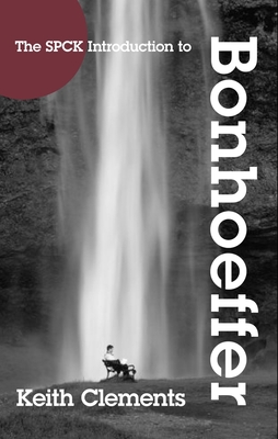 SPCK Introduction to Bonhoeffer - Clements, Keith