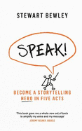 Speak!: Become a Storytelling Hero in Five Acts