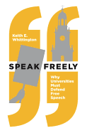 Speak Freely: Why Universities Must Defend Free Speech
