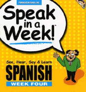 Speak in a Week Spanish: Week Four - Rivera, Donald S (Designer)