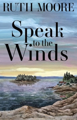 Speak to the Winds - Moore, Ruth