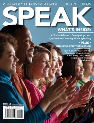 Speak (with Coursemate with Interactive Video Activities, Audio Studio Tools, Infotrac 1-Semester, Speech Builder Express Printed Access Card) - Verderber, Rudolph F, and Verderber, Kathleen S, and Sellnow, Deanna D, Dr.