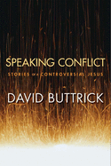 Speaking Conflict: Stories of a Controversial Jesus