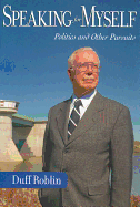 Speaking for Myself: Politics and Other Pursuits