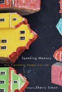 Speaking Memory: How Translation Shapes City Life