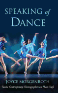 Speaking of Dance: Twelve Contemporary Choreographers on Their Craft