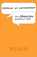 Speaking of Information: The Library Juice Quotation Book