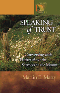 Speaking of Trust: Conversing with Luther about the Sermon on the Mount
