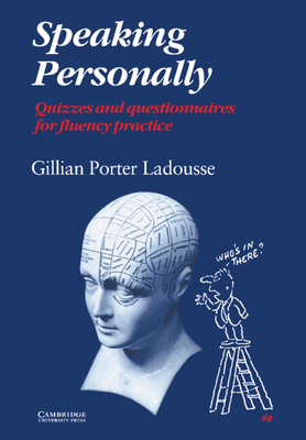 Speaking Personally: Quizzes and Questionnaires for Fluency Practice - Ladousse, Gillian Porter