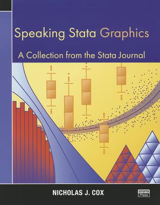 Speaking Stata Graphics: A Collection from the Stata Journal - Cox, Nicholas J.