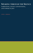 Speaking Through the Silence: Narratives, Social Conventions, & Power in Java