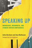 Speaking Up: Manageable, Meaningful, and Student-Driven Conferences