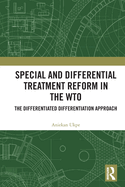 Special and Differential Treatment Reform in the Wto: 'The Differentiated Differentiation Approach
