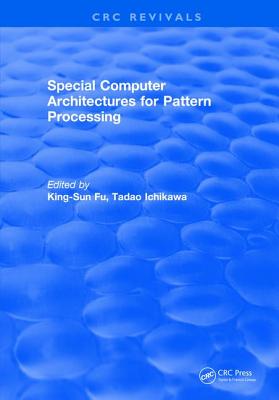 Special Computer Architectures for Pattern Processing - Fu, King-Sun