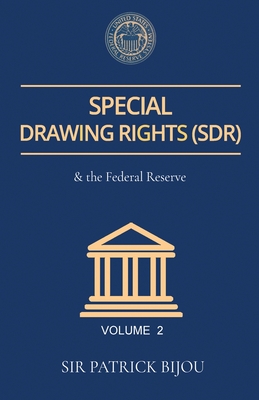 Special Drawing Rights(SDR) Volume 2 - Bijou, Patrick, Sir