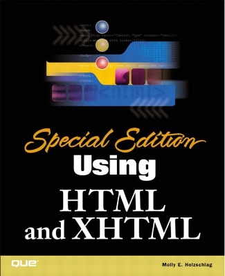 Special Edition Using HTML and XHTML - Holzschlag, Molly E.