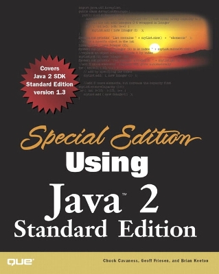 Special Edition Using Java 2, Standard Edition - Cavaness, Chuck, and Keeton, Brian, and Friesen, Jeff
