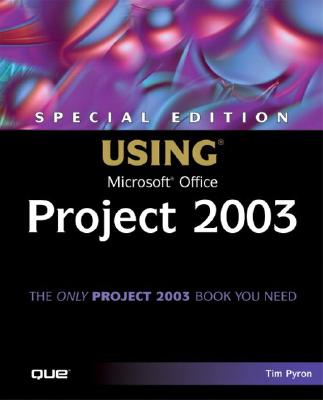 Special Edition Using Microsoft Office Project 2003 - Pyron, Tim