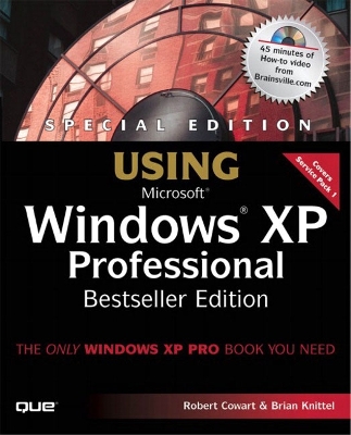 Special Edition Using Windows XP Professional, Bestseller Edition - Cowart, Robert, and Knittel, Brian