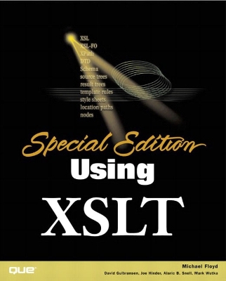 Special Edition Using XSLT - Floyd, Michael, and Gulbransen, David, and Hinder, Joe