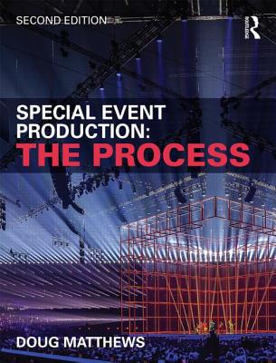 Special Event Production: The Process - Matthews, Doug