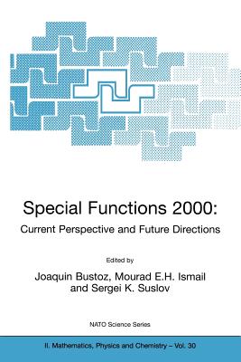 Special Functions 2000: Current Perspective and Future Directions - Bustoz, Joaquin (Editor), and Ismail, Mourad E H (Editor), and Suslov, Sergei (Editor)