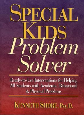 Special Kids Problem Solver - Shore, Kenneth, Psy.D.