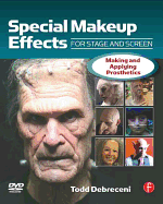 Special Makeup Effects for Stage and Screen: Making and Applying Prosthetics