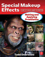 Special Makeup Effects for Stage and Screen: Making and Applying Prosthetics