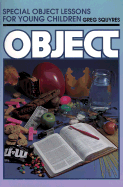 Special Object Lessons for Young Children - Squyres, Greg