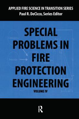 Special Problems in Fire Protection Engineering - DeCicco, Paul