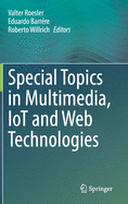 Special Topics in Multimedia, IoT and Web Technologies