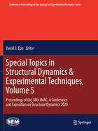 Special Topics in Structural Dynamics & Experimental Techniques, Volume 5: Proceedings of the 38th IMAC, A Conference and Exposition on Structural Dynamics 2020