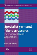 Specialist Yarn and Fabric Structures: Developments and Applications