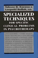 Specialized Techniques for Specific Clinical Problems in Psychotherapy