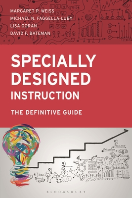 Specially Designed Instruction: The Definitive Guide - Weiss, Margaret, and Faggella-Luby, Michael, and Goran, Lisa