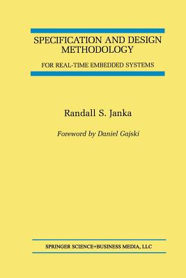 Specification and Design Methodology for Real-Time Embedded Systems - Janka, Randall S