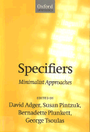 Specifiers: Minimalist Approaches
