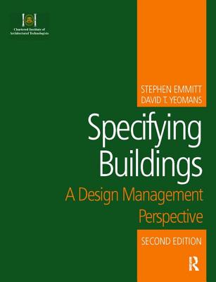 Specifying Buildings - Yeomans, David T, and Emmitt, Stephen