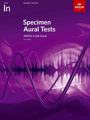 Specimen Aural Tests Initial Grade - ABRSM