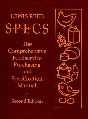 Specs: The Comprehensive Foodservice Purchasing and Specification Manual - Reed, Lewis