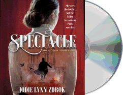 Spectacle: A Historical Thriller in 19th Century Paris