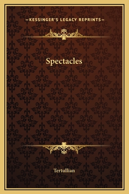 Spectacles - Tertullian