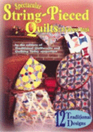 Spectacular String-Pieced Quilts: A Pattern Book - 
