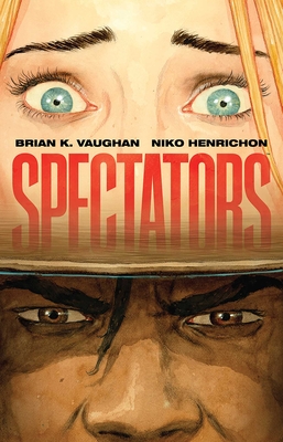 Spectators - Vaughan, Brian K