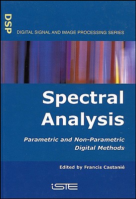 Spectral Analysis: Parametric and Non-Parametric Digital Methods - Castani�, Francis (Editor)