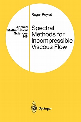 Spectral Methods for Incompressible Viscous Flow - Peyret, Roger