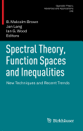 Spectral Theory, Function Spaces and Inequalities: New Techniques and Recent Trends