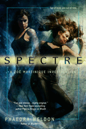 Spectre: A Zoe Martinique Investigation